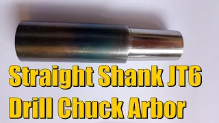 Making a JT6 Drill Chuck Arbor