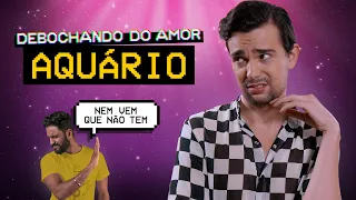 AQUÁRIO NO AMOR | Debochando