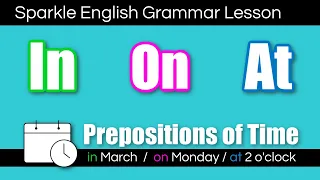 IN / ON / AT: How to Use Prepositions of Time in English | ESL Grammar Lesson