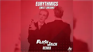 Eurythmics - Sweet Dreams (Flash Jack Remix)