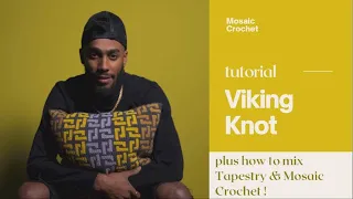 VIKING KNOT TUTORIAL - how to mix TAPESTRY & MOSAIC CROCHET