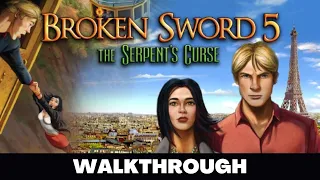 BROKEN SWORD 5: THE SERPENTS CURSE - Full Game Walkthrough No Commentary Gameplay