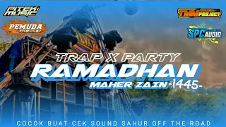 DJ RAMADHAN TERBARU 2024 STYLE TRAP X PARTY BASS NGEDROP-NGEDROP | COCOK BUAT SAHUR OFF THE ROAD