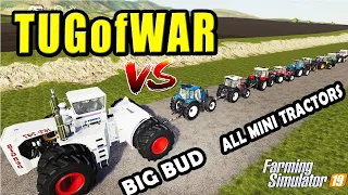 BIG BUD vs ALL MINI TRACTORS | TUG OF WAR! Farming Simulator 19
