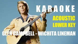 GLEN CAMPBELL - WICHITA LINEMAN (ACOUSTIC - KARAOKE - LOWER KEY)