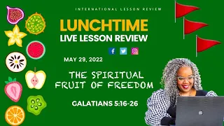 Sunday School Review 🍎🚩🤷🏽‍♀️ - GOT FRUIT OR RED FLAGS? SPIRITUAL FRUIT OF FREEDOM - May 22, 2022