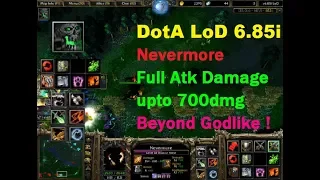 DotA LoD 6.85i - Nevermore BeyondGodlike ! Full Atk Damage (upto 700dmg)