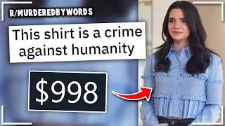 r/murderedbywords | "paying $1000 for a shirt?"