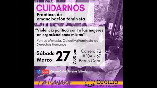 Prácticas de emancipación Feminista - Violencia Política contra mujeres en organizaciones mixtas.