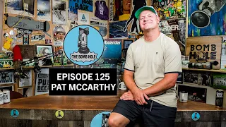 Pat McCarthy | The Bomb Hole Episode 125