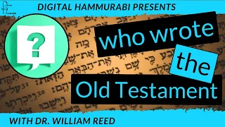 Who Wrote the Bible? An Interview with Dr. WIlliam Reed on the Deuteronomisitc History