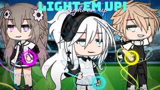 ⚠️ Light Em Up! ⚠️ ||GLMV|| ||Gacha life|| |FW!⚠️