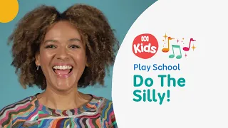 Do The Silly: Sing And Dance Along! | Play School | ABC Kids