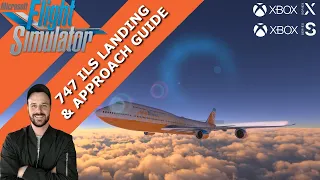 MSFS 2020- How to Perform ILS Approach & Landing in Boeing 747-8 Beginners Guide!