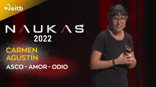 NAUKAS 2022. Carmen Agustín: Asco - amor - odio