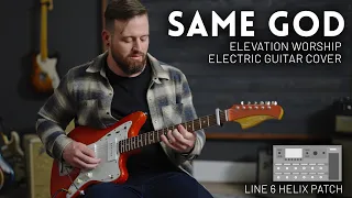 Same God - Elevation Worship - Electric guitar cover // Line 6 Helix patch