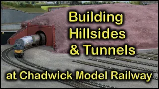 BUILDING HILLSIDES & TUNNELS at Chadwick Model Railway | 202.