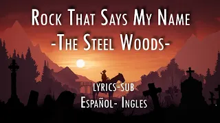 Rock That Says My Name -The steel woods • Sub español & inglés