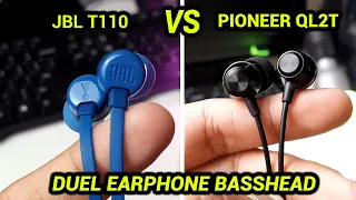 Duel Earphone Basshead - JBL T110 VS Pioneer QL2T