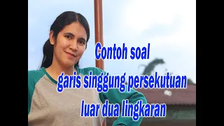 Contoh soal garis singgung persekutuan luar dua lingkaran