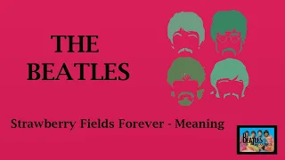 Strawberry Fields Forever - The Beatles (Meaning)  #TheBeatles #Meaning #BeatlesMeaning