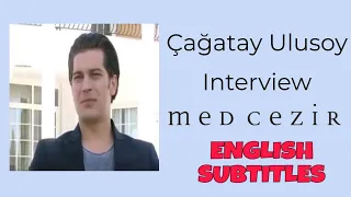 Çağatay Ulusoy ~ Medcezir Interview 2015 ~English Subtitles