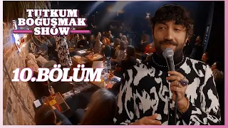 Tutkum Boğuşmak Show 10. Bölüm @AylakKadıköy