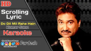 Do Dil Mil Rahe Hain | Karaoke With Scrolling Lyric HQ | Kumar Sanu