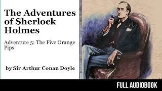 Adventure 5: The Five Orange Pips | The Adventures of Sherlock Holmes (FULL AUDIOBOOK)