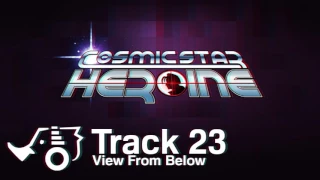 Cosmic Star Heroine OST - 23 - View From Below