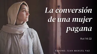 La Conversión de una Mujer Pagana - Juan Manuel Vaz