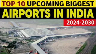 The 10 biggest airport projects in India 2024-2030