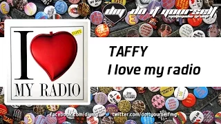 TAFFY - I love my radio [Official]