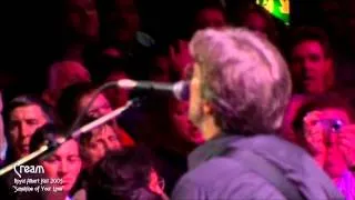 Cream - 2005 Royal Albert Hall - Sunshine Of Your Love