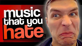 The Music You Hate