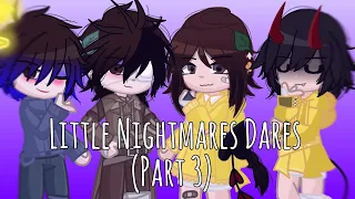 Little Nightmares Dares: Part 3