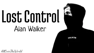 Alan Walker  -  Lost Control (Lyrics)