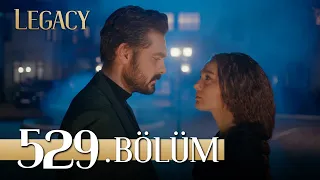 Emanet 529. Bölüm | Legacy Episode 529