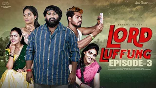 Lord Luffung || Episode - 3 || Babloo Mayaa || Kanchan Bamne || Ishwarya || Dolly || Infinitum Media