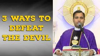 Three ways to defeat the devil - Fr Joseph Edattu VC