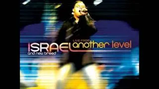 FRIEND MEDLEY   ISRAEL HOUGHTON & NEW BREED LIVE FROM ANOTHER LEVEL