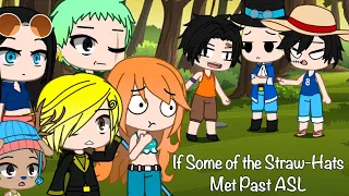 If Some of the Straw-Hats Met Past ASL | Part 1 | One Piece | Gacha Skit