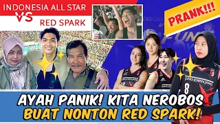 PRANK SEKALIGUS SURPRISE BUAT AYAH, NONTON LANGSUNG MEGAWATI RED SPARKS!