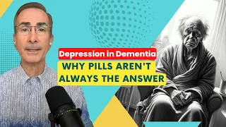 Dementia & Depression: Don't Miss the Signs!