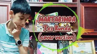 TEZ KUNDA MAKTABIMDA (COVER VERSION)