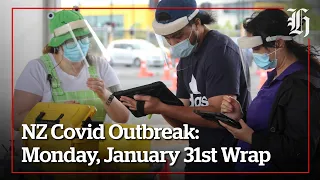 Covid Outbreak | Monday 31st January Wrap | nzherald.co.nz