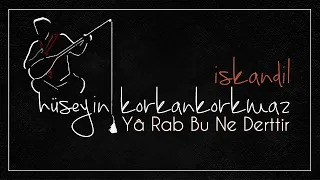 Yâ Rab Bu Ne Derttir | Hüseyin & Ada Korkankorkmaz [ İskandil © 2020 Özce Müzik ]