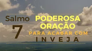 Salmo 7 - Poderosa Oração para acabar com a inveja