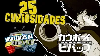 25 Curiosidades de Cowboy Bebop