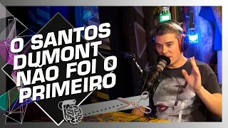 QUEM INVENTOU O AVIÃO? - FERNANDO (PROGRAMA AERO) | Cortes do Inteligência Ltda.